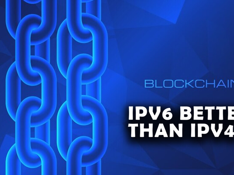 How Is IPv6 Better Than IPv4: How Will Blockchain Be Used in It
