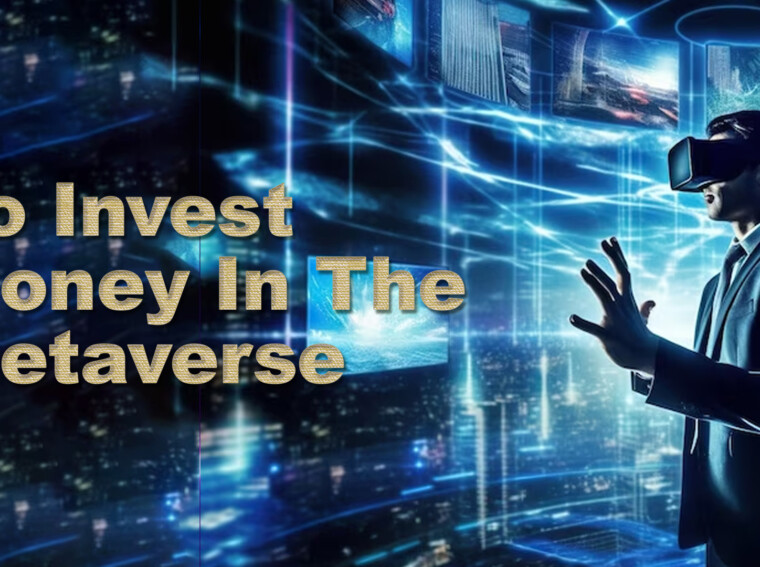 Different Ways To Invest Money In The Metaverse